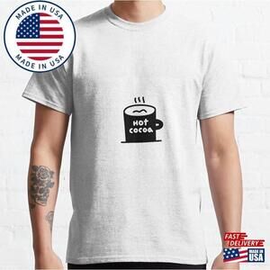Hot Cocoa Classic T-Shirt